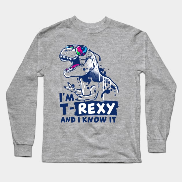 t-rexy and I know it Long Sleeve T-Shirt by NemiMakeit